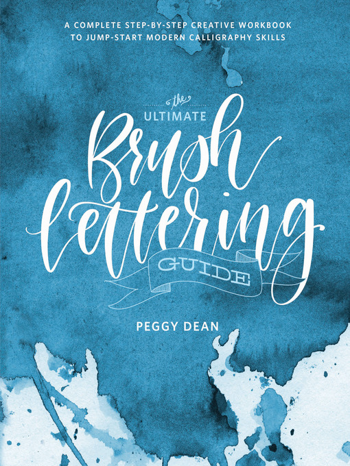 Title details for The Ultimate Brush Lettering Guide by Peggy Dean - Available